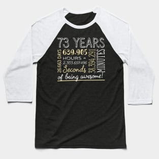 73rd Birthday Gifts - 73 Years of being Awesome in Hours & Seconds Baseball T-Shirt